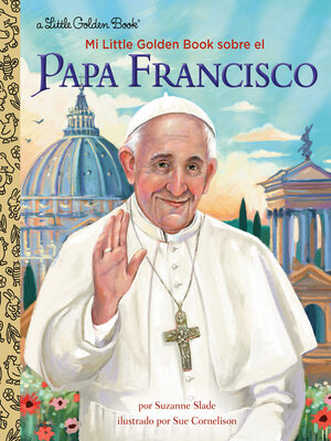 cover image of Mi Little Golden Book sobre el Papa Francisco